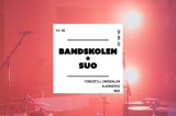 Bandskolen + SUO Bandskolen + SUO
